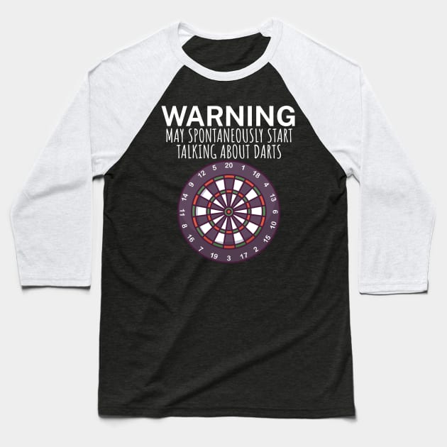 Warning May spontaneously start talking about darts Baseball T-Shirt by maxcode